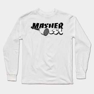 Masher - Be the Ultimate Potato Masher You Are Long Sleeve T-Shirt